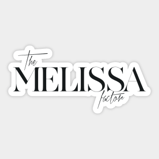 The Melissa Factor Sticker